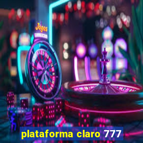 plataforma claro 777